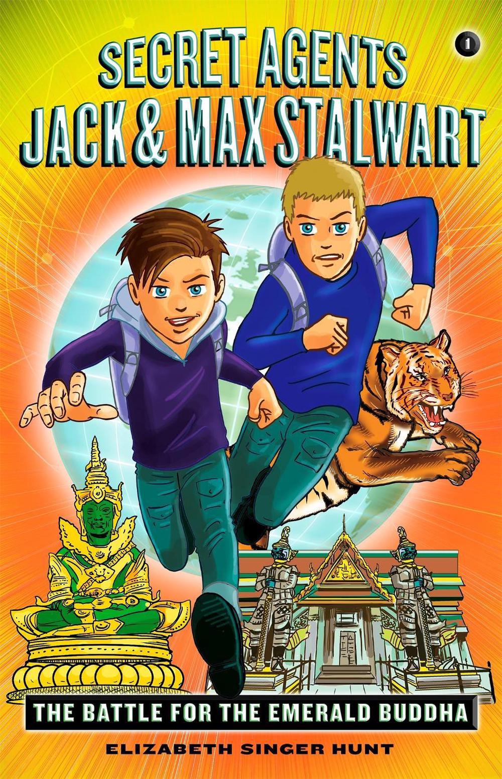 Secret Agents Jack and Max Stalwart: Book 1 by Elizabeth Hunt - ISBN: 9781602863590