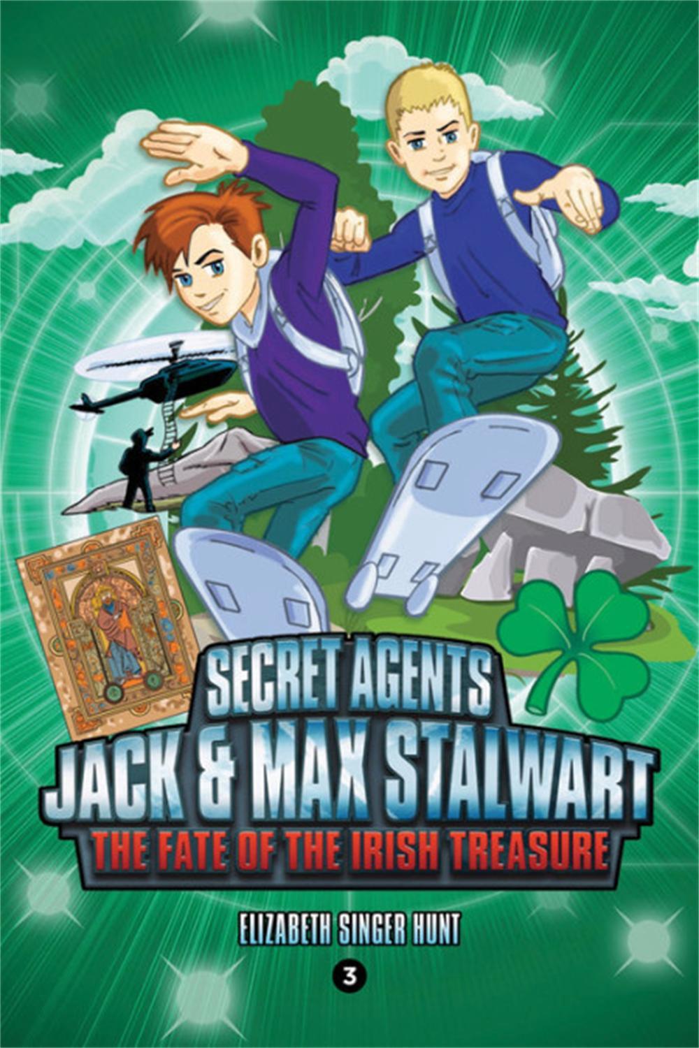 Secret Agents Jack and Max Stalwart: Book 3 by Elizabeth Hunt - ISBN: 9781602865785