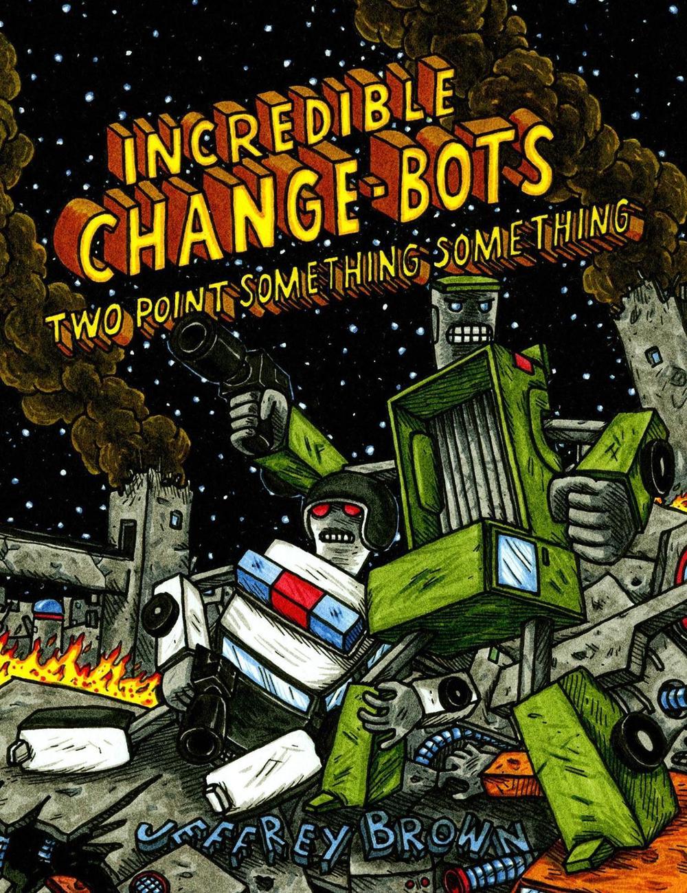 Incredible Change-Bots Two Point Something Something by Jeffrey Brown - ISBN: 9781603093484