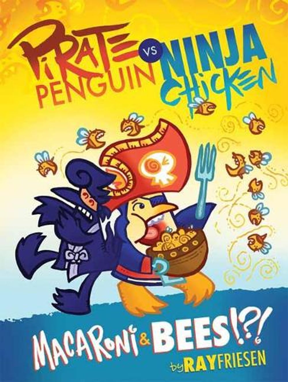 Pirate Penguin vs Ninja Chicken Volume 3: Macaroni and Bees?!? by Ray Friesen - ISBN: 9781603094979