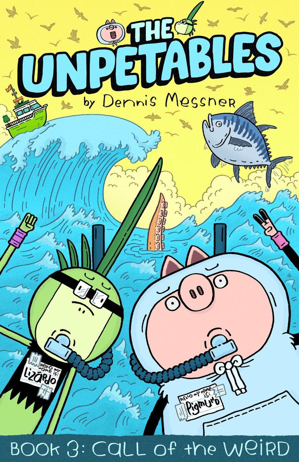 The Unpetables (Book 3): Call of The Weird by Dennis Messner - ISBN: 9781603095990