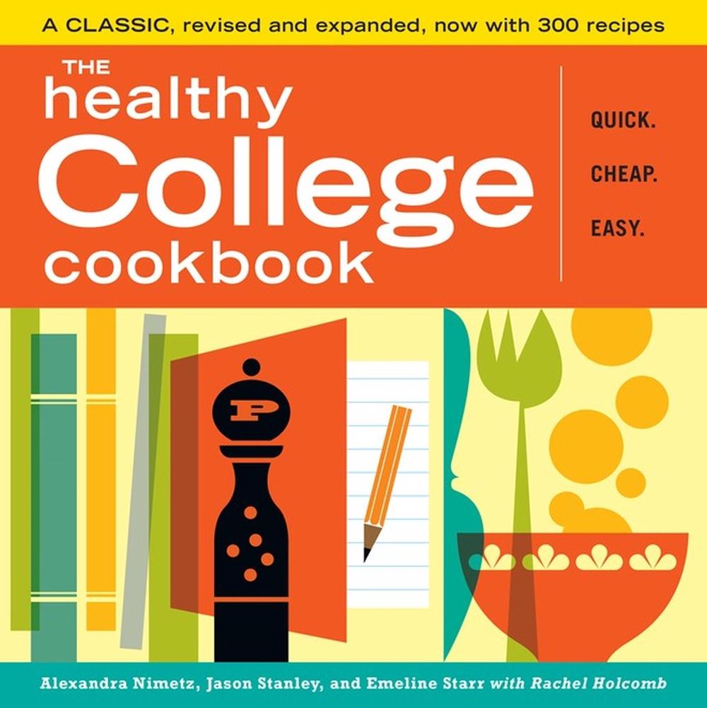 The Healthy College Cookbook by Alexandra Nimetz - ISBN: 9781603420303