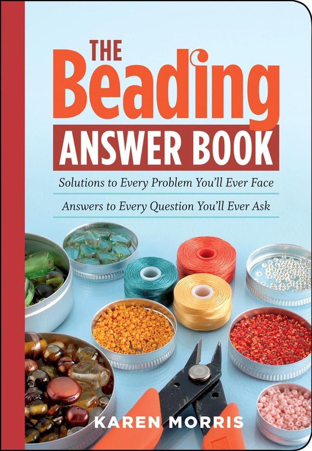 The Beading Answer Book by Karen Morris - ISBN: 9781603420341