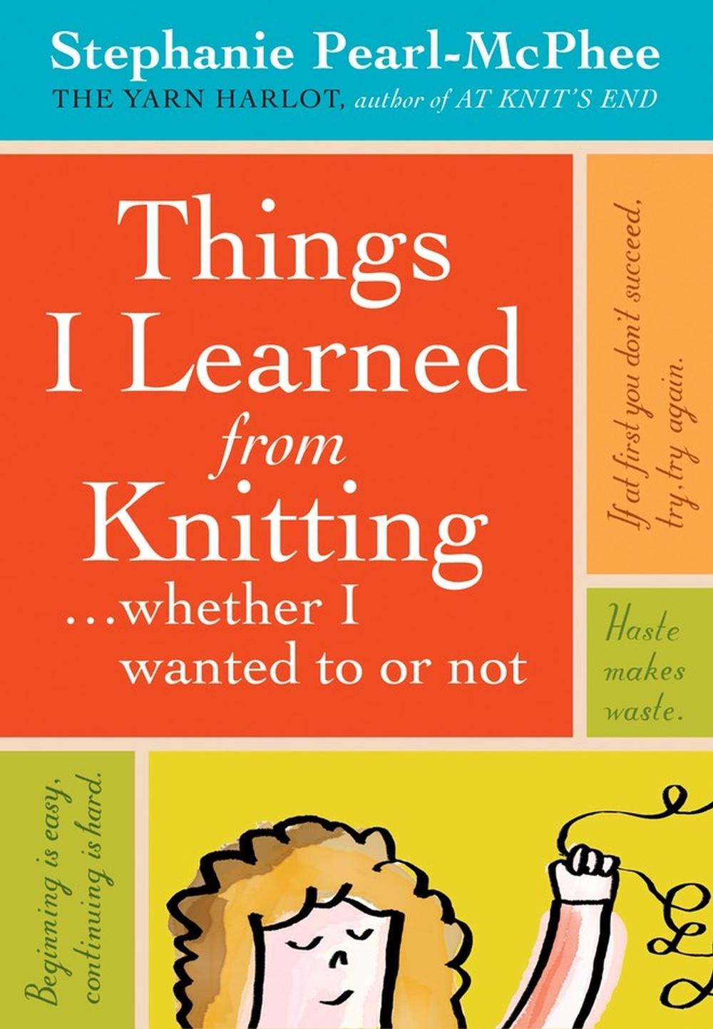 Things I Learned From Knitting by Stephanie Pearl-McPhee - ISBN: 9781603420624