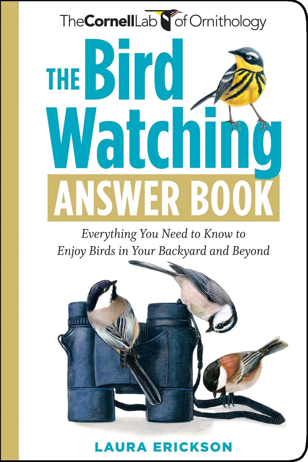 The Bird Watching Answer Book by Laura Erickson - ISBN: 9781603424523