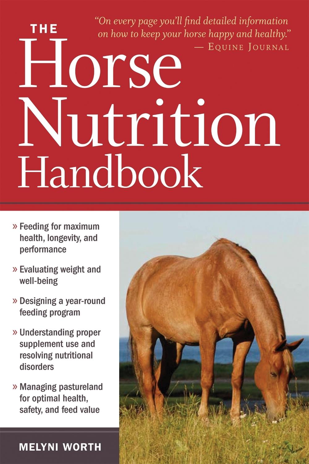 The Horse Nutrition Handbook by Melyni Worth - ISBN: 9781603425414