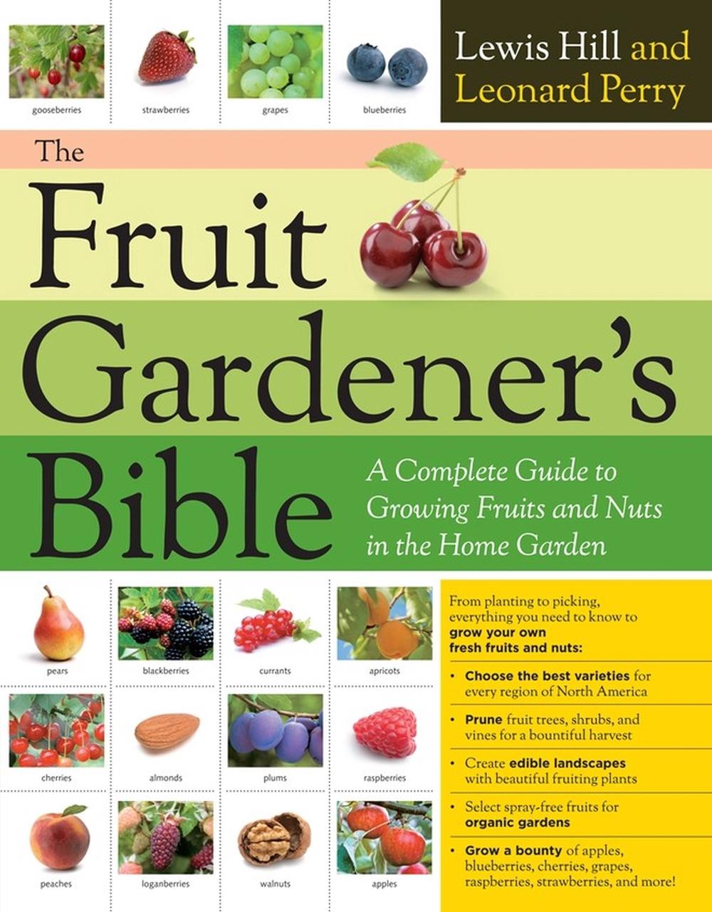 The Fruit Gardener's Bible by Lewis Hill - ISBN: 9781603425674