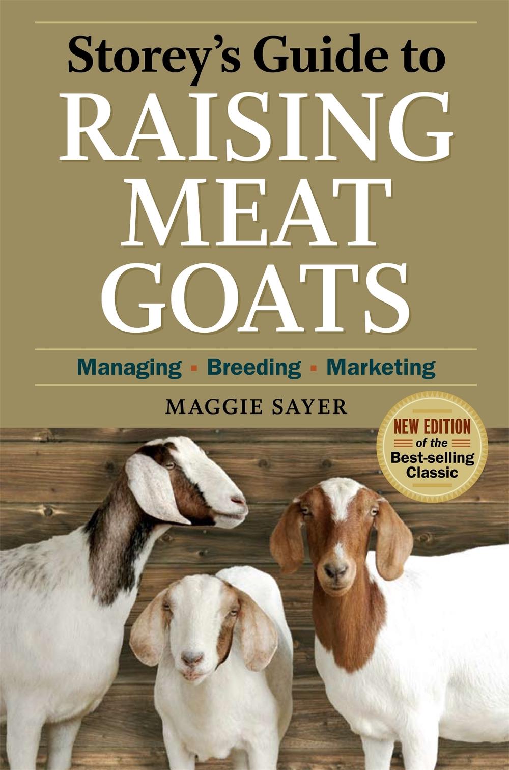 Storey's Guide to Raising Meat Goats, 2nd Edition by Maggie Sayer - ISBN: 9781603425827