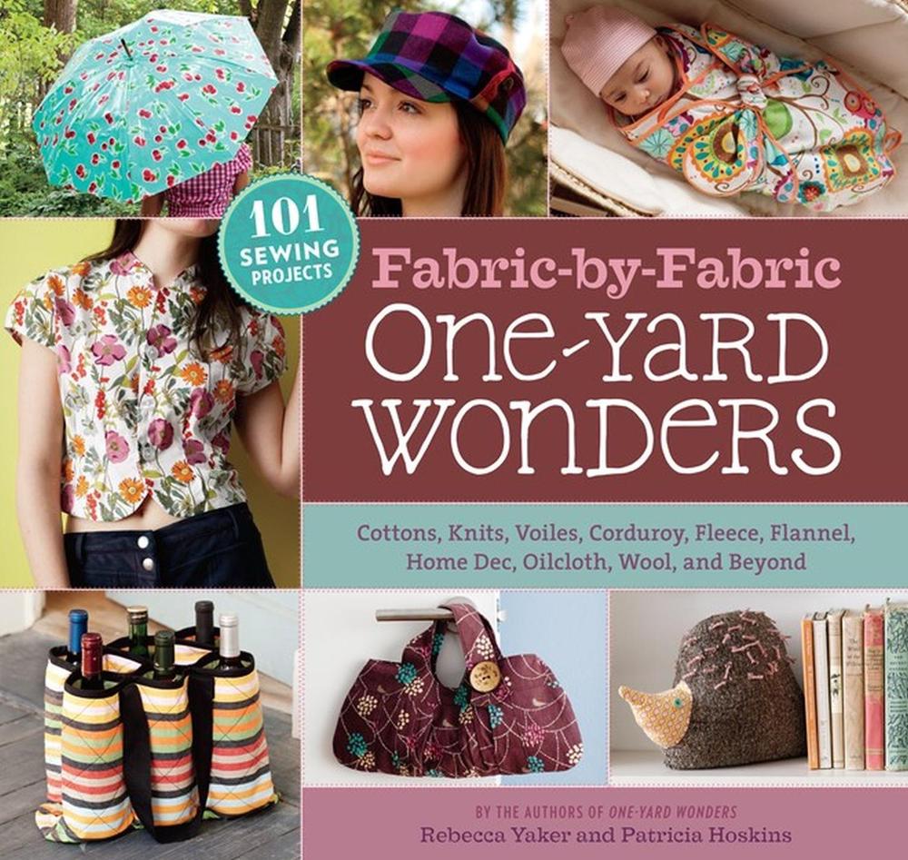 Fabric-by-Fabric One-Yard Wonders by Patricia Hoskins - ISBN: 9781603425865