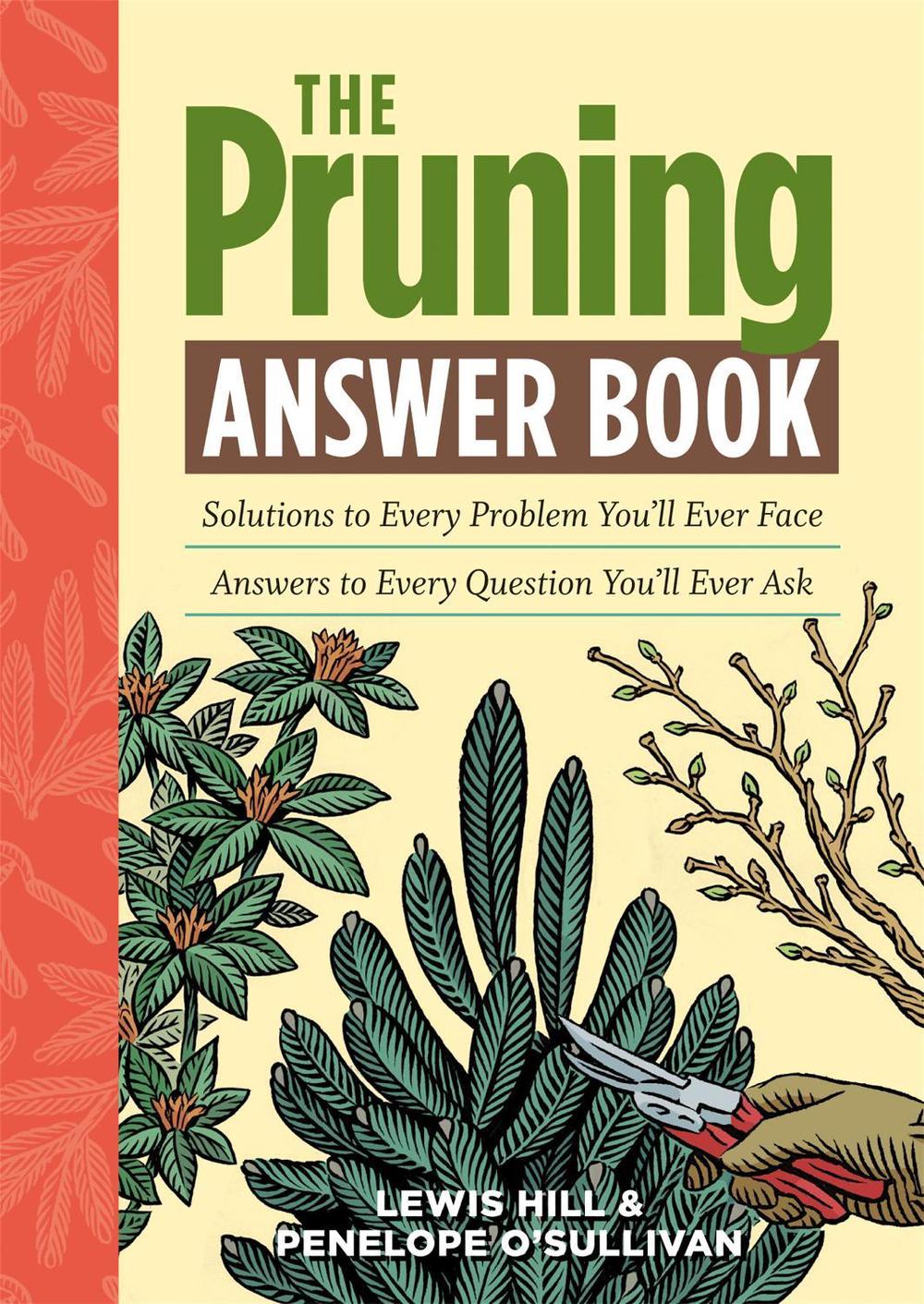 The Pruning Answer Book by Lewis Hill - ISBN: 9781603427104