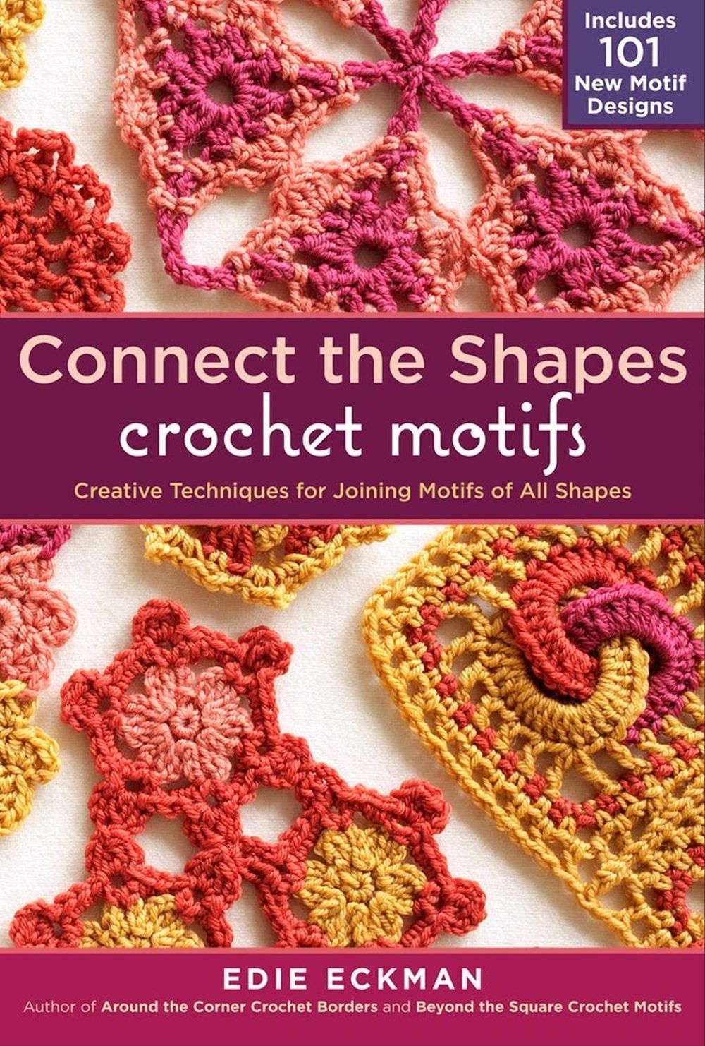 Connect the Shapes Crochet Motifs by Edie Eckman - ISBN: 9781603429733