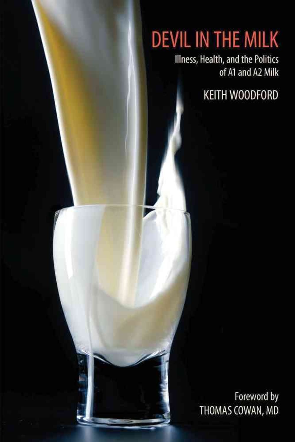 Devil in the Milk by Keith Woodford - ISBN: 9781603581028