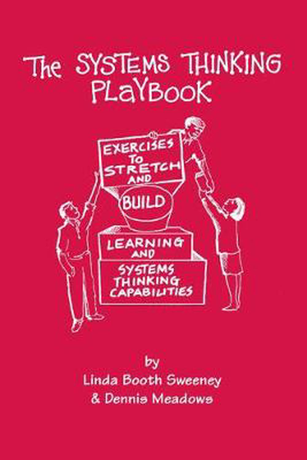 The Systems Thinking Playbook: Exercises to Stretch and Build Learning and Systems Thinking Capabilities [With DVD], 9781603582582