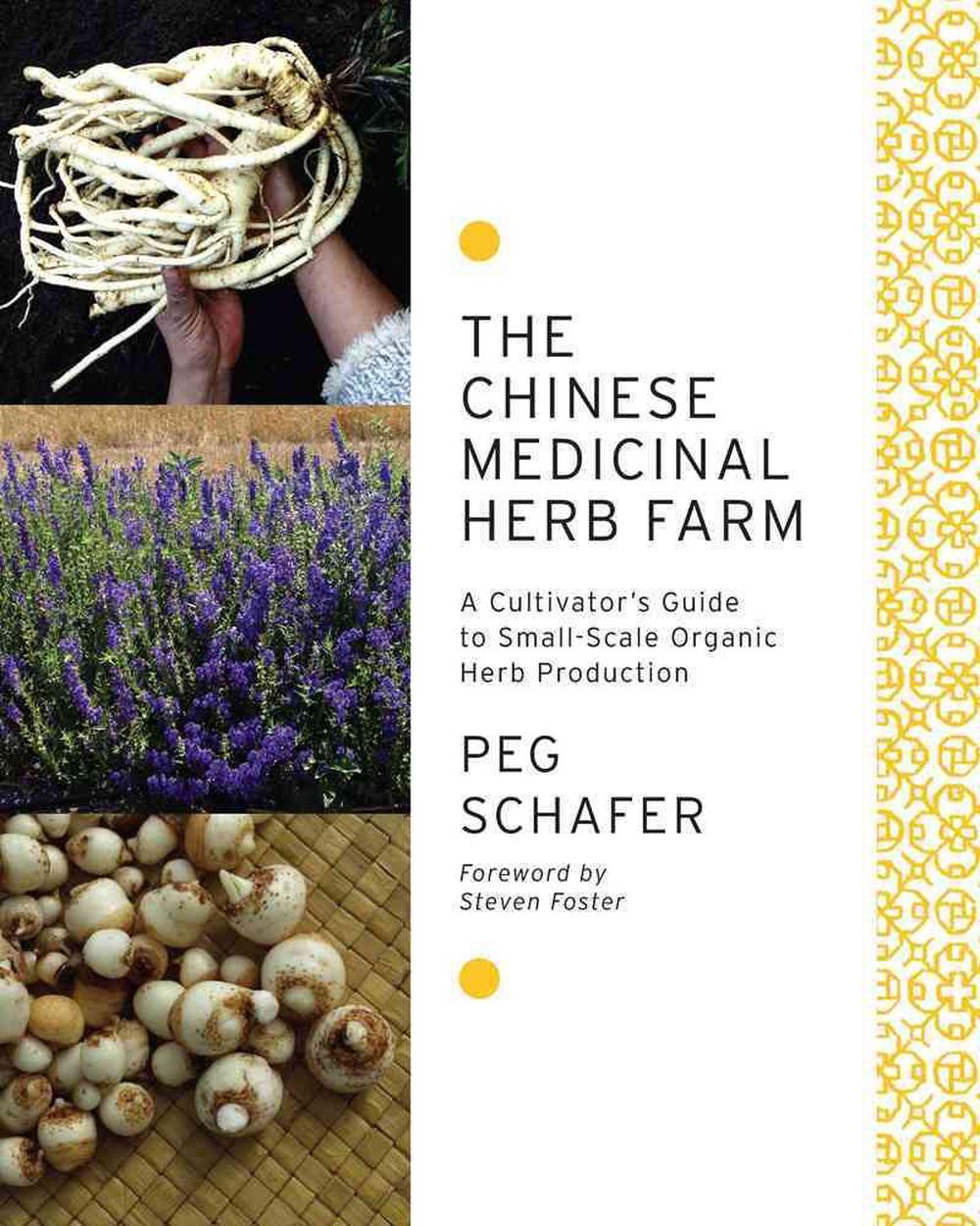 The Chinese Medicinal Herb Farm by Peg Schafer - ISBN: 9781603583305