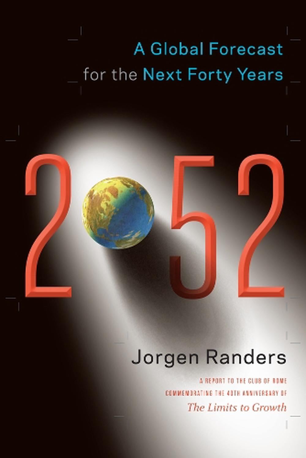 2052 by Jorgen Randers - ISBN: 9781603584210