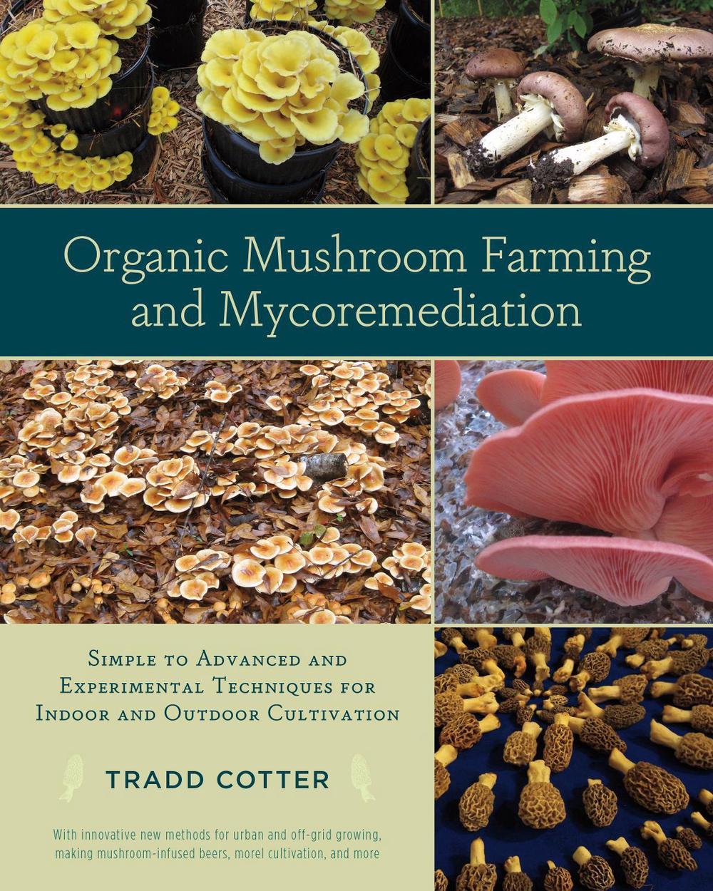 Organic Mushroom Farming and Mycoremediation, 9781603584555