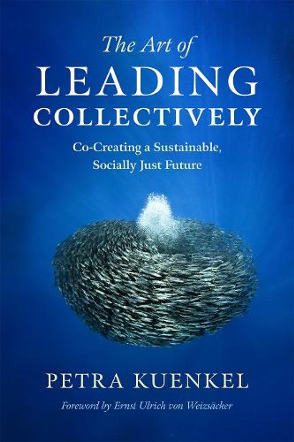 The Art of Leading Collectively by Petra Kuenkel - ISBN: 9781603586269