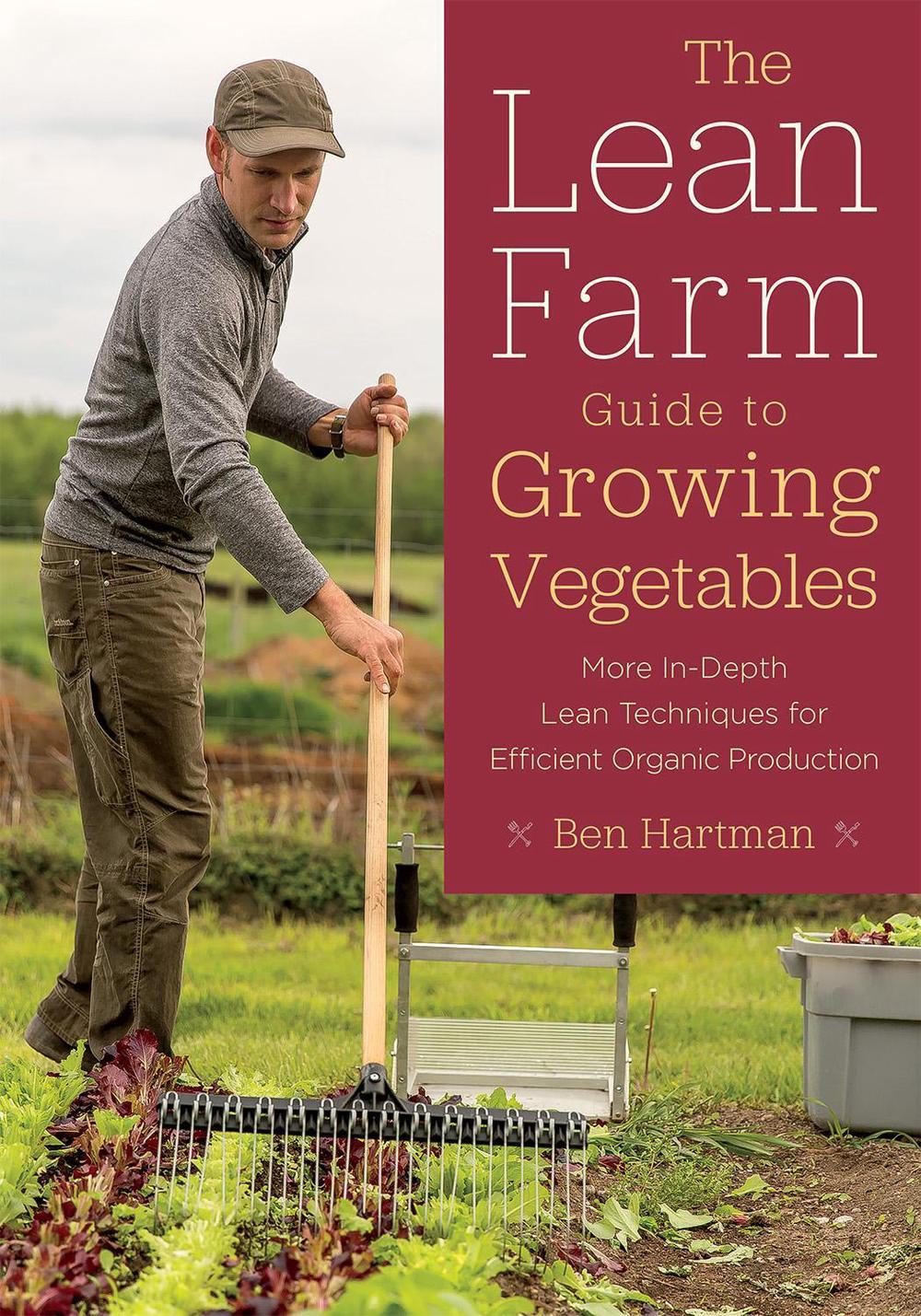 The Lean Farm Guide to Growing Vegetables, 9781603586993