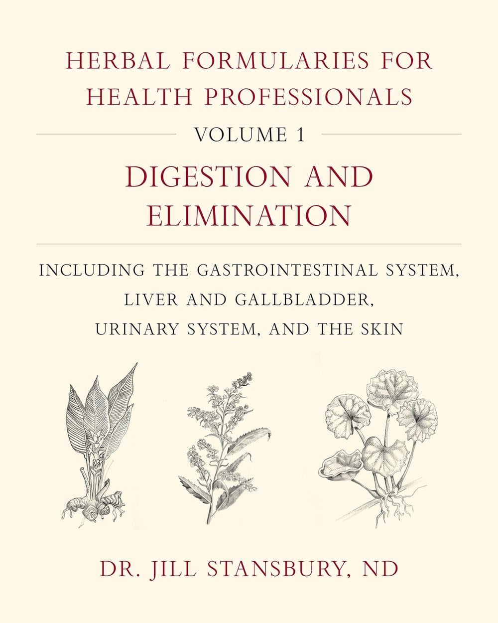 Herbal Formularies for Health Professionals, Volume 1 by Dr. Jill Stansbury - ISBN: 9781603587075