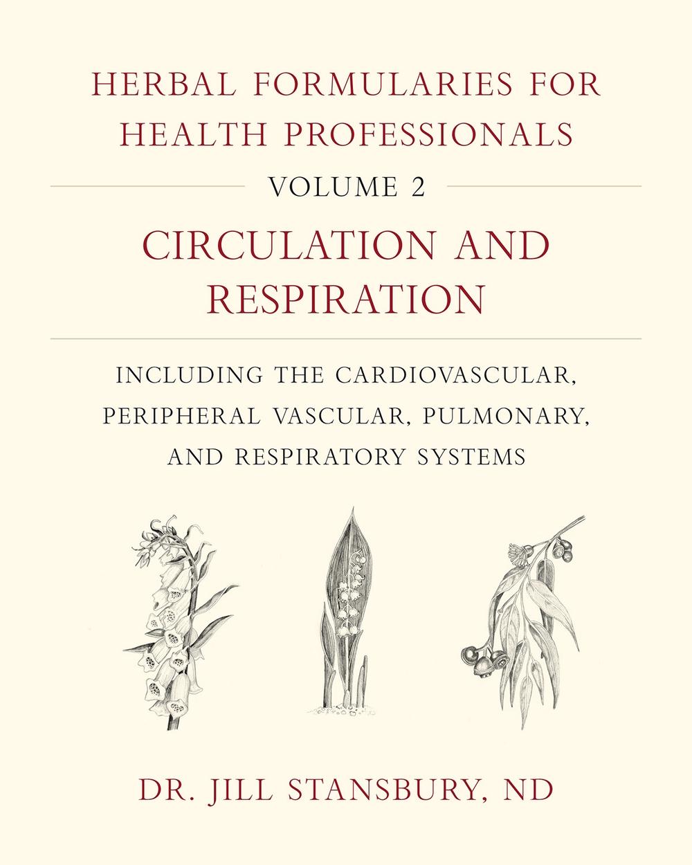 Herbal Formularies for Health Professionals, Volume 2, 9781603587983