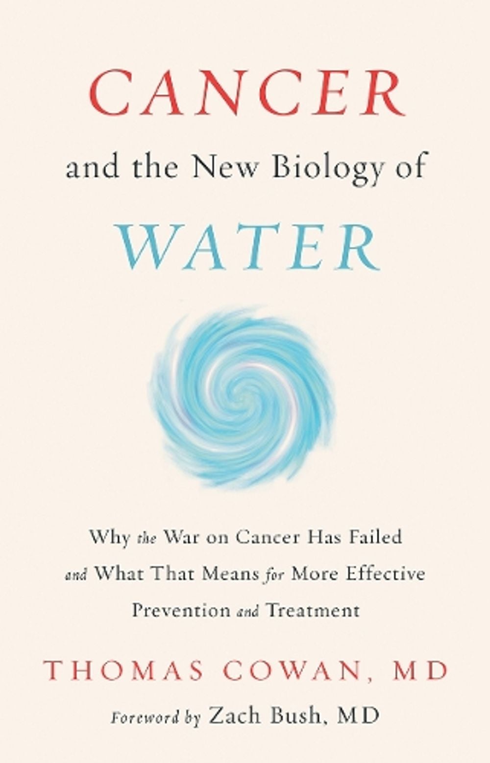 Cancer and the New Biology of Water by Dr. Thomas Cowan - ISBN: 9781603588812