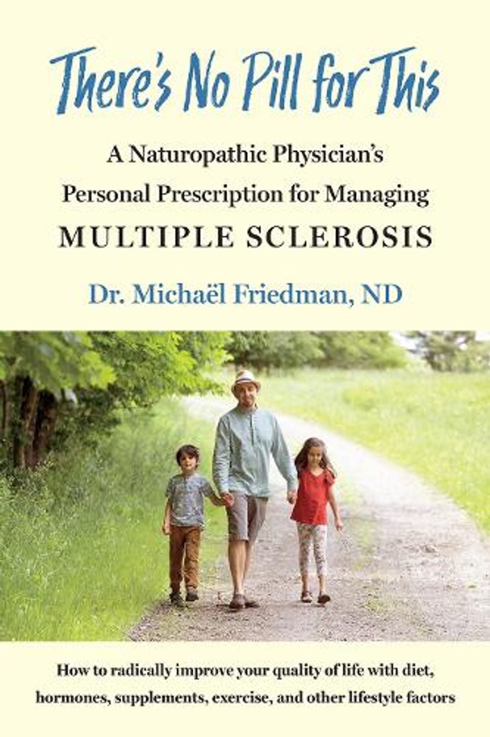 There's No Pill for This by Michael Friedman - ISBN: 9781603589727