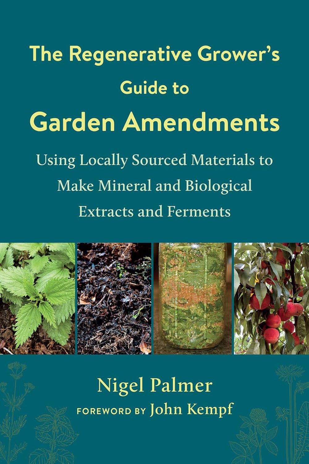 The Regenerative Grower's Guide to Garden Amendments, 9781603589888