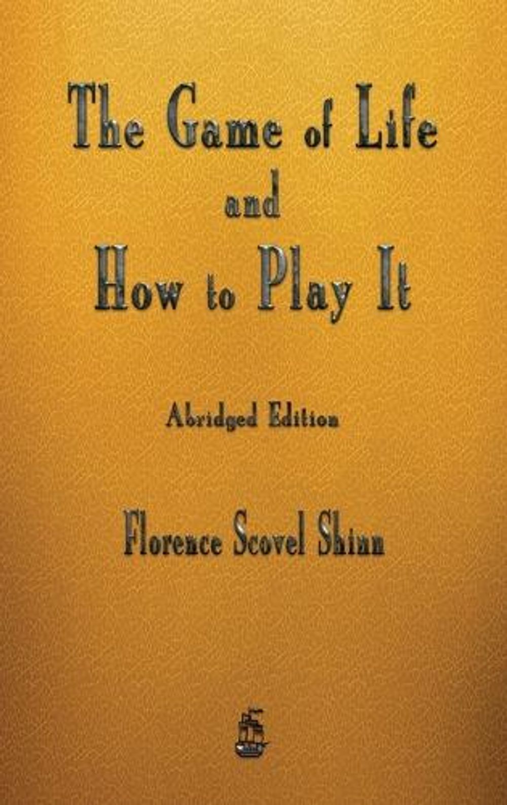The Game of Life and How to Play It by Florence Scovel Shinn, Hardcover ...