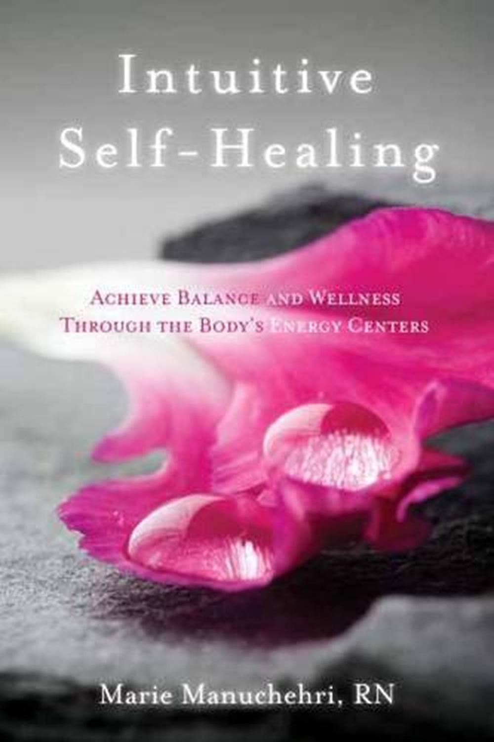 Intuitive Self-Healing by Marie Manuchehri - ISBN: 9781604076271