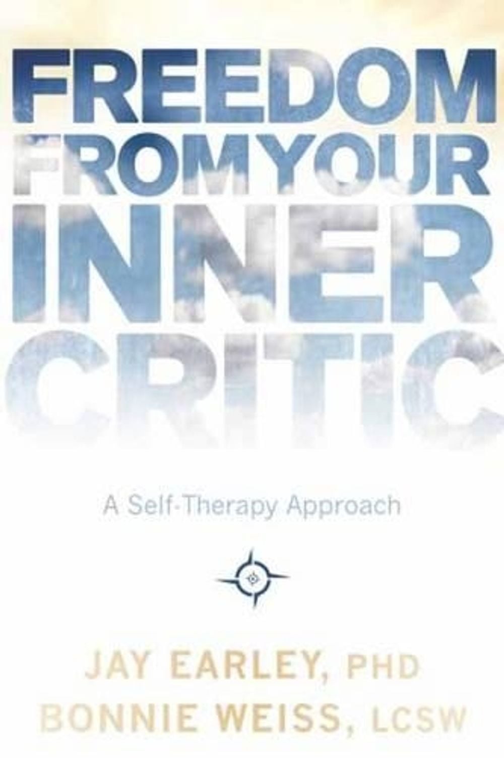 Freedom from Your Inner Critic by Jay Earley - ISBN: 9781604079425