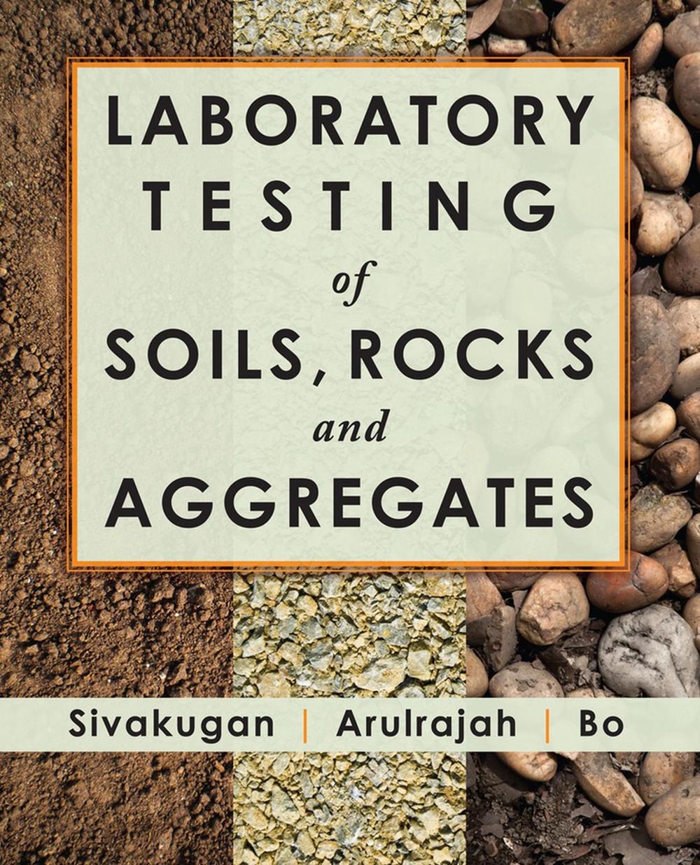 Laboratory Testing of Soils, Rocks and Aggregates by A. Arulrajah