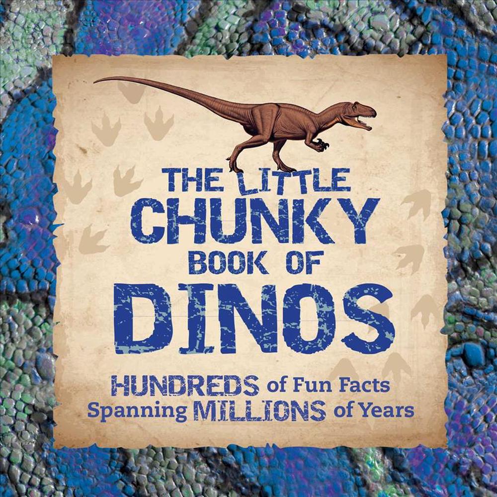 Little Chunky Book of Dinosaurs by Kelly Gauthier, Hardcover
