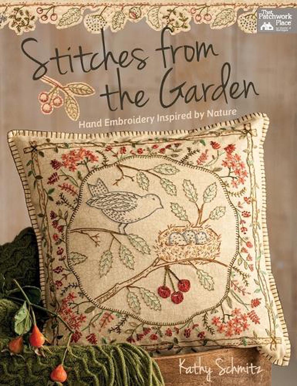 Stitches from the Garden Hand Embroidery Inspired by Nature by Kathy