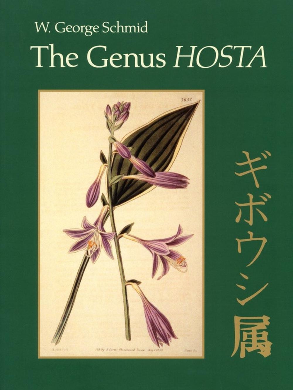 The Genus Hosta by W. George Schmid - ISBN: 9781604690484