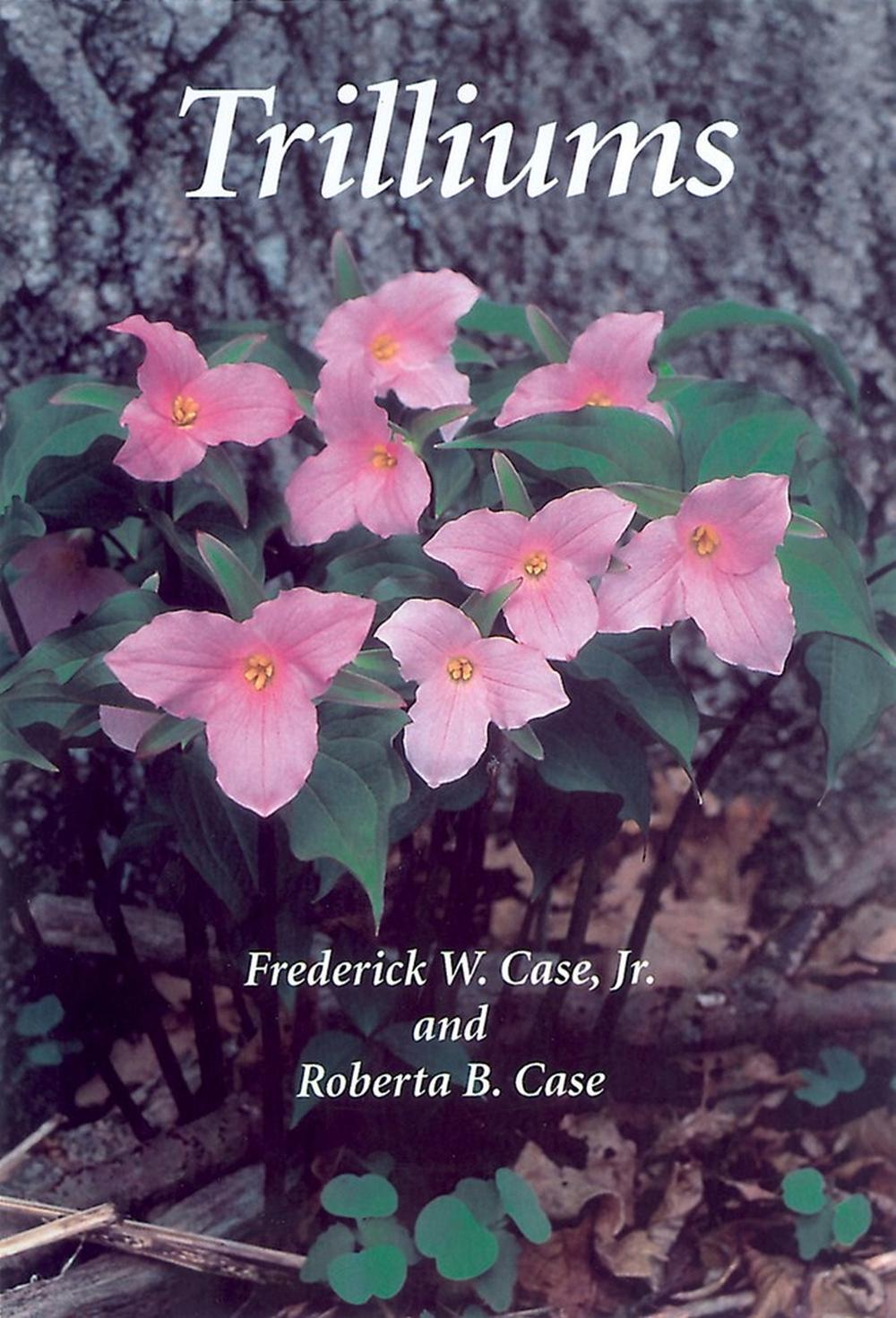 Trilliums by Roberta B. Case - ISBN: 9781604690750