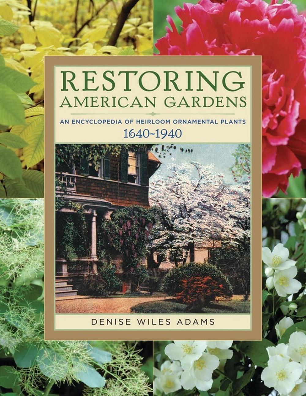 Restoring American Gardens by Denise Wiles Adams - ISBN: 9781604690804