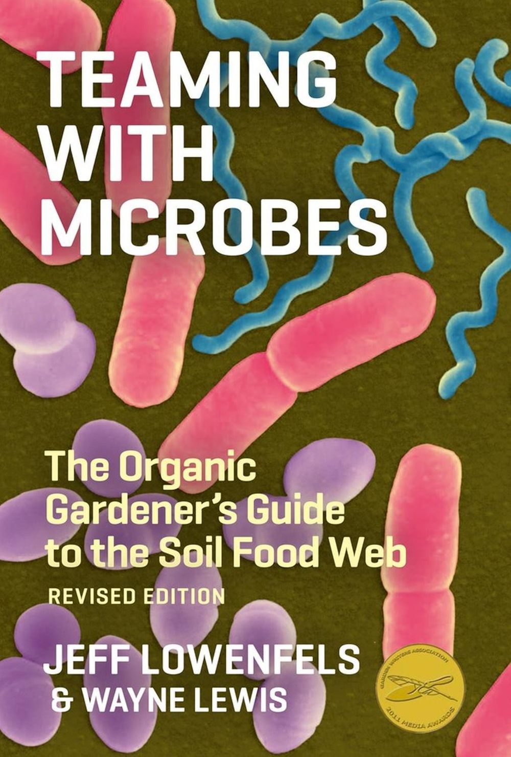 Teaming with Microbes by Wayne Lewis - ISBN: 9781604691139