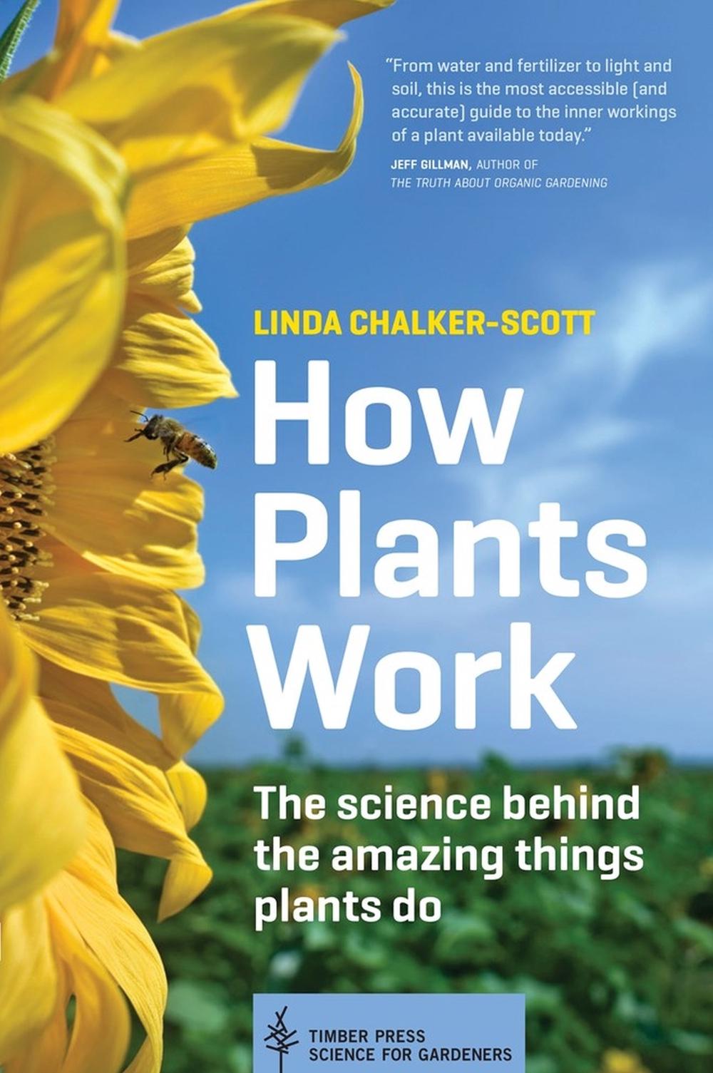 How Plants Work by Linda Chalker-Scott - ISBN: 9781604693386
