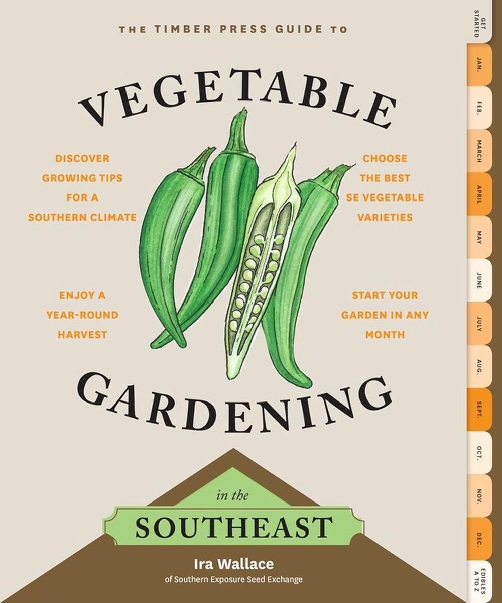 The Timber Press Guide to Vegetable Gardening in the Southeast by Ira Wallace - ISBN: 9781604693713