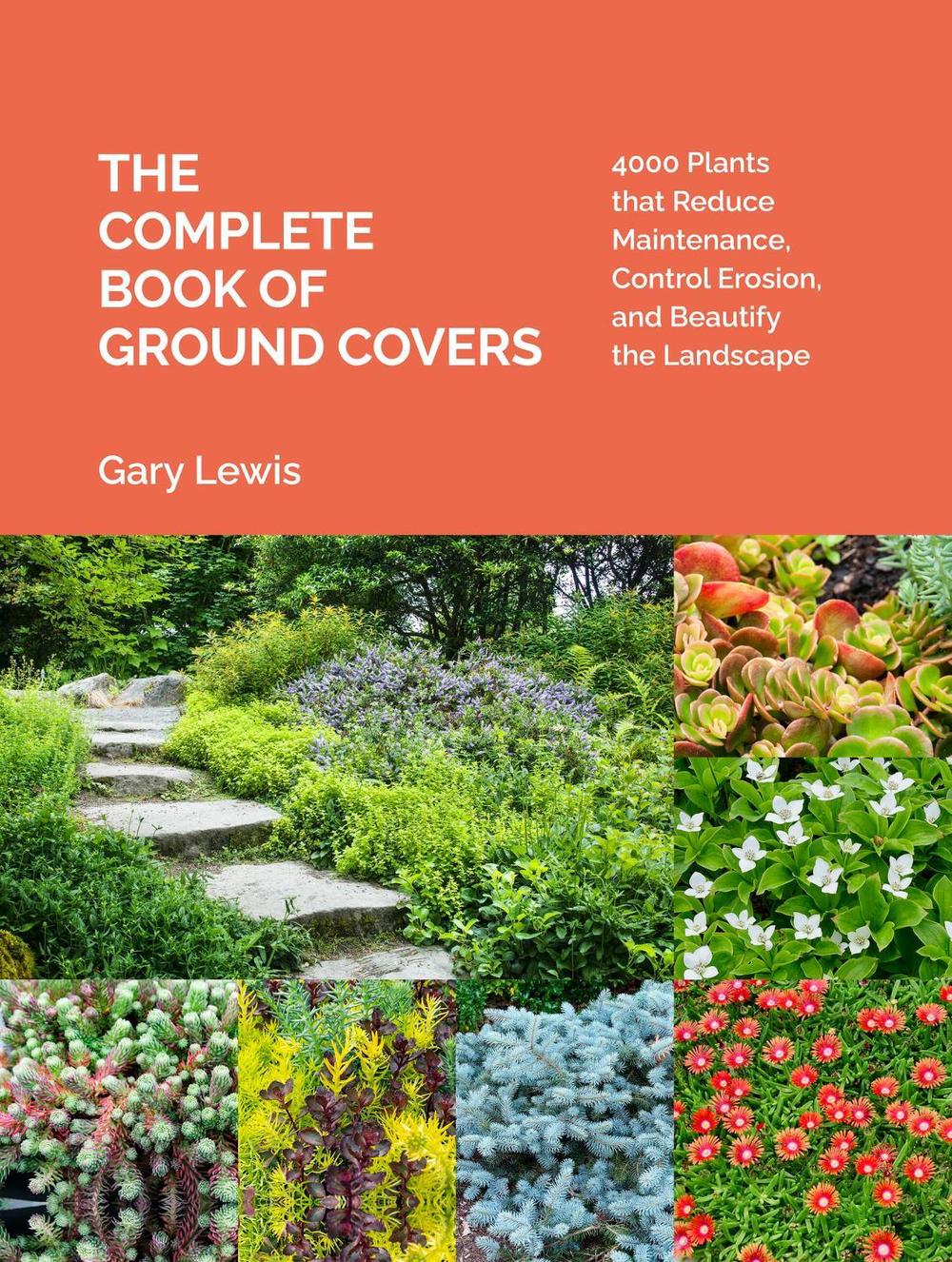 The Complete Book of Ground Covers by Gary Lewis - ISBN: 9781604694604