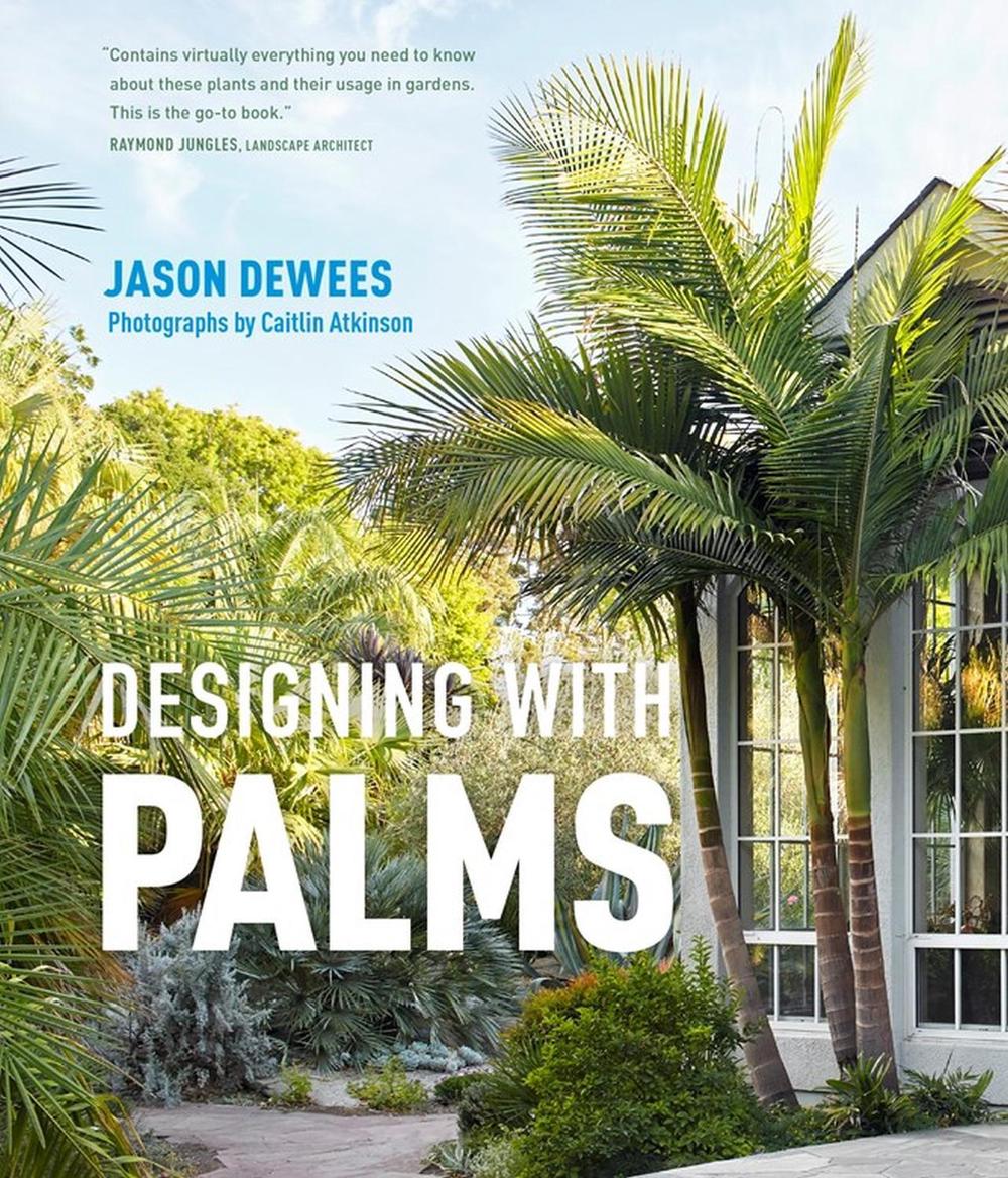 Designing with Palms by Jason Dewees - ISBN: 9781604695434