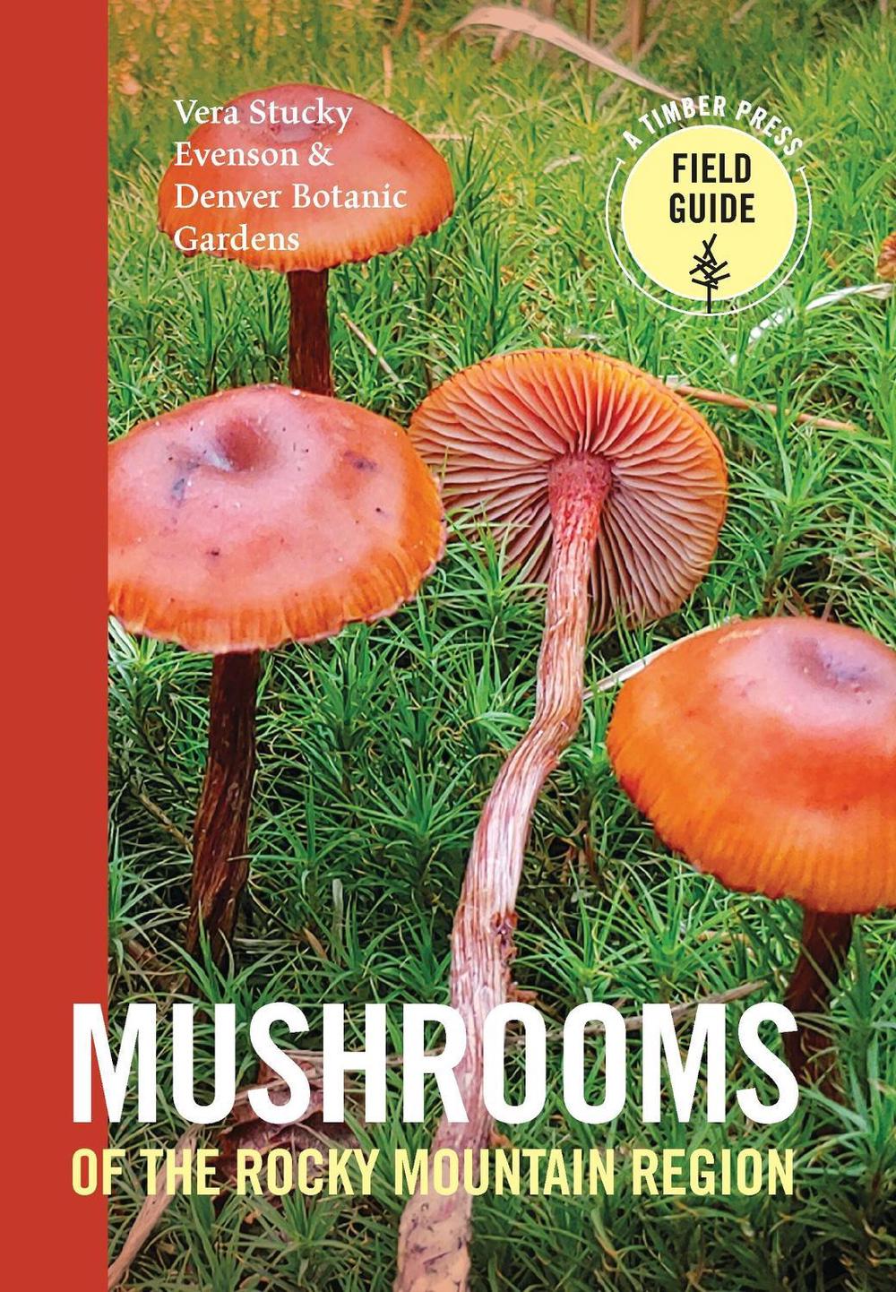 Mushrooms of the Rocky Mountain Region by Vera Stucky Evenson - ISBN: 9781604695762
