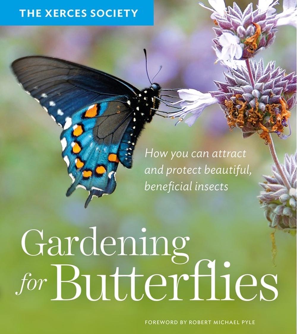 Gardening for Butterflies by The Xerces Society - ISBN: 9781604695984