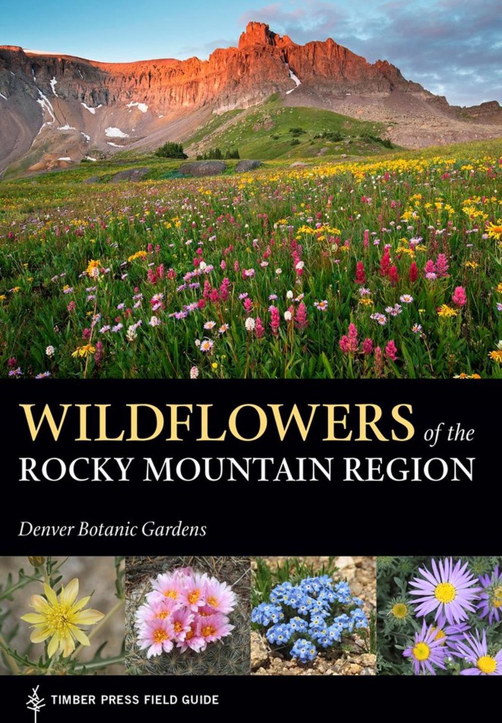 Wildflowers of the Rocky Mountain Region by Denver Botanic Gardens - ISBN: 9781604696448