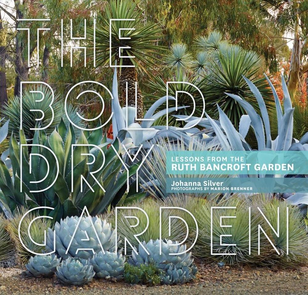 The Bold Dry Garden by Johanna Silver - ISBN: 9781604696707