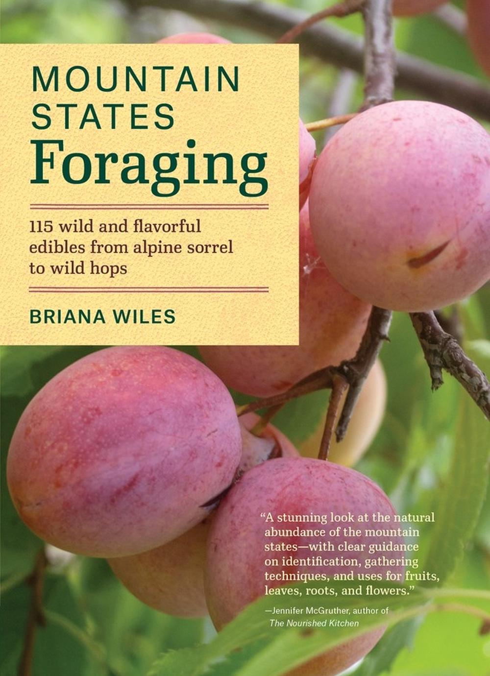 Mountain States Foraging by Briana Wiles - ISBN: 9781604696783