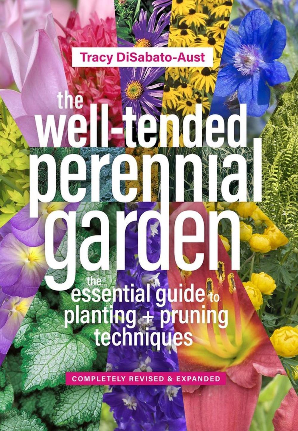 The Well-Tended Perennial Garden by Tracy DiSabato-Aust - ISBN: 9781604697070