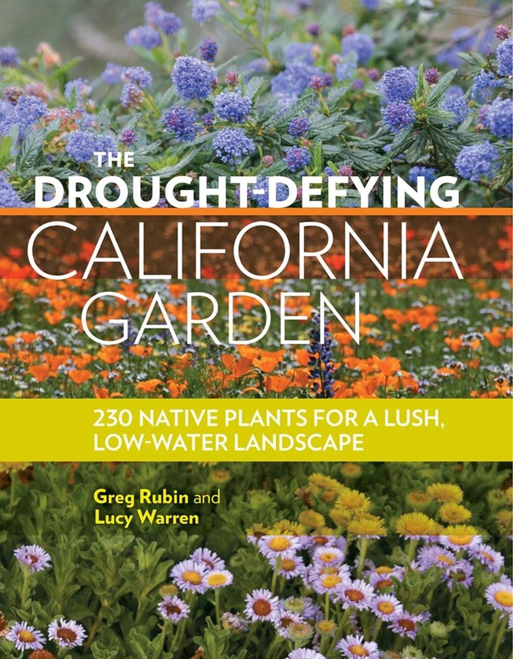 The Drought-Defying California Garden by Greg Rubin - ISBN: 9781604697094