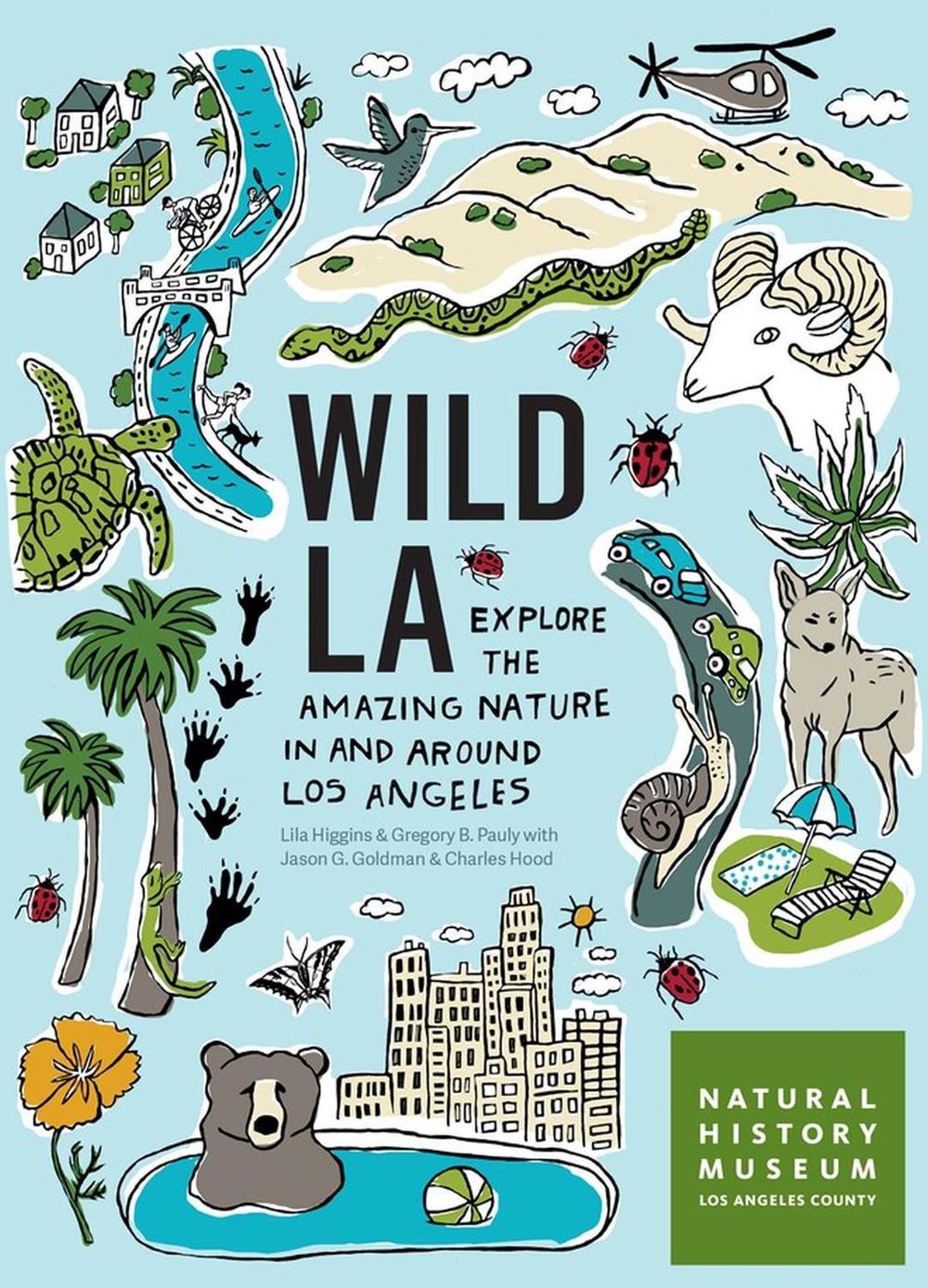 Wild LA by Natural History Museum of Los Angeles County - ISBN: 9781604697100