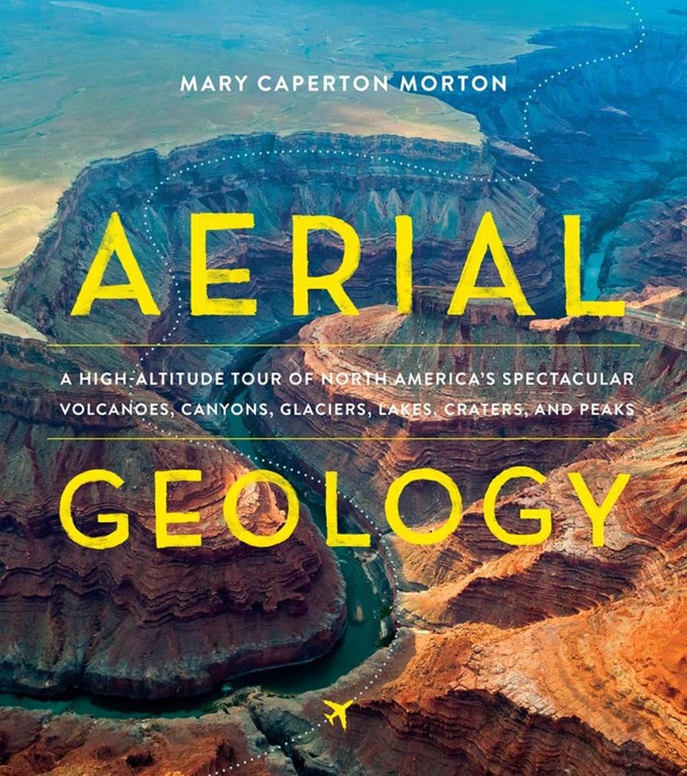 Aerial Geology by Mary Caperton Morton - ISBN: 9781604697629